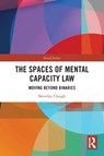 The Spaces of Mental Capacity Law - Beverley (Law Department at the University of Leeds) Clough - 9781032115771