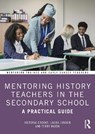 Mentoring History Teachers in the Secondary School - Victoria Crooks ; Laura London ; Terry Haydn - 9781032121918