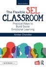 The Flexible SEL Classroom - Amber (Frontier Central School District Chandler - 9781032126623