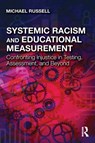 Systemic Racism and Educational Measurement - Michael Russell - 9781032132020