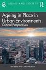 Ageing in Place in Urban Environments - Tine (University of Manchester Buffel ; Chris (University of Manchester Phillipson - 9781032134666