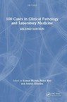 100 Cases in Clinical Pathology and Laboratory Medicine - Eamon Shamil ; Praful (Dana-Farber Cancer Inst) Ravi ; Ashish (St Thomas' Hospital) Chandra - 9781032151397
