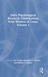 Early Psychological Research Contributions from Women of Color, Volume 1 - Jon Grahe ; Michelle Ceynar ; Rihana S. Mason - 9781032158969