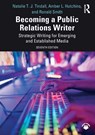 Becoming a Public Relations Writer - Natalie T. J. Tindall ; Amber L. (Lamar University Hutchins ; Ronald D. Smith - 9781032159324