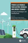 Power Electronics for Electric Vehicles and Energy Storage - Dharavath (NIT Surathkal Kishan ; Ramani (Universiti Teknologi PETRONAS Kannan ; B Dastagiri (NIT Surathkal Reddy - 9781032164243