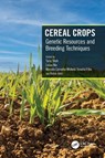 Cereal Crops - Tariq (University of Agriculture Peshawar) Shah ; Lixiao Nie ; Marcelo Teixeira Filho - 9781032168968