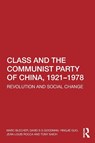 Class and the Communist Party of China, 1921-1978 - Marc (Oberlin College Blecher ; David S G (University of Sydney Goodman ; Yingjie (University of Sydney Guo ; Jean-Louis (Sciences Po Paris Rocca - 9781032185095