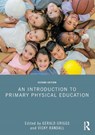 An Introduction to Primary Physical Education - Gerald (University Campus of Football Business Griggs ; Vicky (University of Winchester Randall - 9781032191263