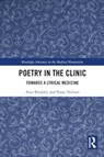 Poetry in the Clinic - Alan Bleakley ; Shane Neilson - 9781032195940