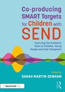 Co-producing SMART Targets for Children with SEND - Sarah Martin-Denham - 9781032199313