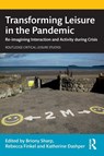Transforming Leisure in the Pandemic - Briony (University of the West of Scotland Sharp ; Rebecca (Queen Margaret University Finkel ; Katherine (Leeds Beckett University Dashper - 9781032201580