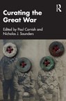 Curating the Great War - Paul (Imperial War Museum Cornish ; Nicholas J. (Professor of Material Culture at Bristol University Saunders - 9781032202693