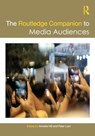The Routledge Companion to Media Audiences - Annette Hill ; Peter Lunt - 9781032214665