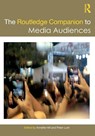 The Routledge Companion to Media Audiences - Annette Hill ; Peter Lunt - 9781032214696