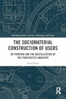 The Sociomaterial Construction of Users - David (Technical University of Berlin Seibt - 9781032217215