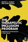 The Therapeutic Inclusion Program - Michael A. Murray ; Laura Balogh - 9781032218915