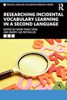 Researching Incidental Vocabulary Learning in a Second Language - Mark (Macao Polytechnic University Feng Teng ; Barry Lee Reynolds - 9781032219868