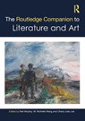 The Routledge Companion to Literature and Art - Neil Murphy ; W. Michelle Wang ; Cheryl Julia Lee - 9781032226156