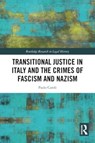 Transitional Justice in Italy and the Crimes of Fascism and Nazism - Paolo (Alexander von Humboldt Foundation Caroli - 9781032226231