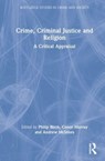 Crime, Criminal Justice and Religion - PHILIP (CHARLES STURT UNIVERSITY,  Australia) Birch ; Conor (Dublin City University, Ireland) Murray ; Andrew (Charles Sturt University, Australia) McInnes - 9781032232881