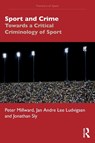 Sport and Crime - Peter (Liverpool John Moores University Millward ; Jan Andre Lee (Liverpool John Moores University Ludvigsen ; Jonathan (Canterbury Christ Church University Sly - 9781032233222