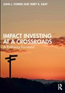 Impact Investing at a Crossroads - John J. Forrer ; Terry R. Gray - 9781032233642