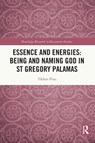 Essence and Energies: Being and Naming God in St Gregory Palamas - Tikhon Pino - 9781032244808