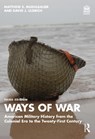 Ways of War - Matthew S. (Austin Peay State University Muehlbauer ; David J. (Rogers State University Ulbrich - 9781032245614