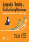 Succession Planning for Small and Family Businesses - William J. Rothwell ; Robert K. Prescott - 9781032249872