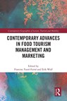 Contemporary Advances in Food Tourism Management and Marketing - Francesc (World Food Travel Association Fuste-Forne ; Erik (World Food Travel Association Wolf - 9781032252889