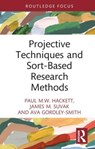 Projective Techniques and Sort-Based Research Methods - Paul M.W. Hackett ; James M. Suvak ; Ava Gordley-Smith - 9781032259673