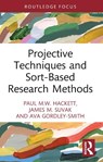 Projective Techniques and Sort-Based Research Methods - Paul M.W. Hackett ; James M. Suvak ; Ava Gordley-Smith - 9781032259680