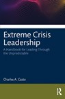 Extreme Crisis Leadership - Charles Casto - 9781032266336