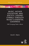 Music, Higher Education, and Society - David E. (University of Minnesota Myers - 9781032274980