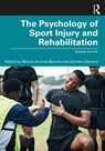 The Psychology of Sport Injury and Rehabilitation - Monna (University of Wisconsin Arvinen-Barrow ; Damien (West Virginia University Clement - 9781032282039