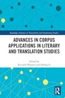 Advances in Corpus Applications in Literary and Translation Studies - Riccardo (Shanghai Intnl Studies Univ. Moratto ; Defeng (University of Macau Li - 9781032287409