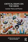 Critical Essays on the Drive - Dan (Affiliated Psychoanalytic Workgroups Collins ; Eve Watson - 9781032292496