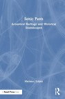 Sonic Pasts - Mariana J Lopez - 9781032300054