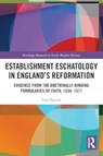 Establishment Eschatology in England’s Reformation - Tim (Bible College SA Patrick - 9781032305394