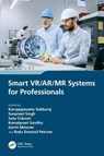 Smart VR/AR/MR Systems for Professionals - Karupppasamy Subburaj ; Sunpreet (National University of Singapore) Singh ; Sasa (Swiss Federal Institute of Technology) Cukovic - 9781032306520