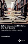 Safety Management Systems and their Origins - Corinne Bieder - 9781032308937