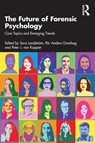The Future of Forensic Psychology - Sara Landstrom ; Par Anders Granhag ; Peter J. van Koppen - 9781032311944