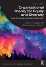 Organizational Theory for Equity and Diversity - Colleen A. (University of Wisconsin-Madison Capper ; Kevin Lawrence (University of Wisconsin-Madison Henry Jr. - 9781032316635