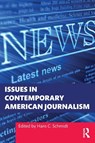 Issues in Contemporary American Journalism - Hans C. Schmidt - 9781032325514