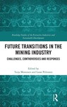 Future Transitions in the Mining Industry - Tuija Mononen ; Lasse Peltonen - 9781032329840