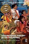 Occupational Therapy in the Philippines - Michael Sy ; Roi Charles (Associate Researcher) Pineda ; Caroline (Assistant Professor) Fischl - 9781032342566