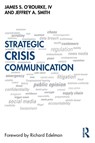 Strategic Crisis Communication - James O'Rourke ; Jeffrey Smith - 9781032342580