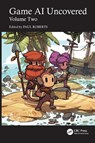 Game AI Uncovered - Paul Roberts - 9781032343174