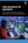The Science of Esports - Craig McNulty ; Remco Polman ; Matthew Watson ; Kabir Bubna - 9781032344850