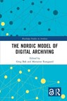 The Nordic Model of Digital Archiving - Greg Bak ; Marianne Rostgaard - 9781032351247